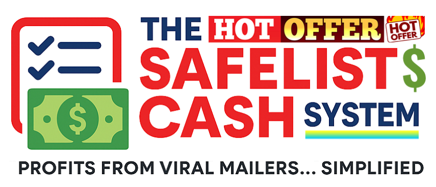 The Safelist Cash System: profits from viral mailers, simplified